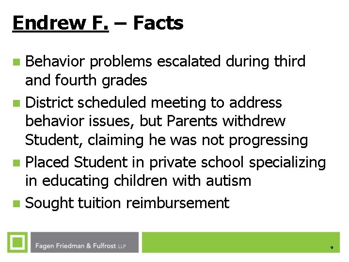 Endrew F. – Facts Behavior problems escalated during third and fourth grades n District Endrew F. – Facts Behavior problems escalated during third and fourth grades n District