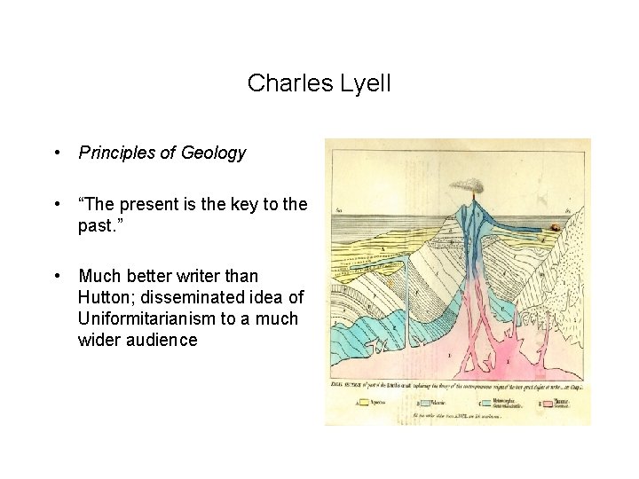 Charles Lyell • Principles of Geology • “The present is the key to the