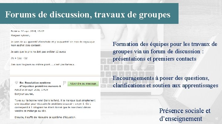 Forums de discussion, travaux de groupes Formation des équipes pour les travaux de groupes