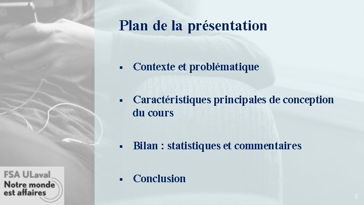 Plan de la présentation § Contexte et problématique § Caractéristiques principales de conception du