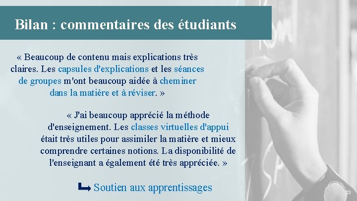 Bilan : commentaires des étudiants « Beaucoup de contenu mais explications très claires. Les