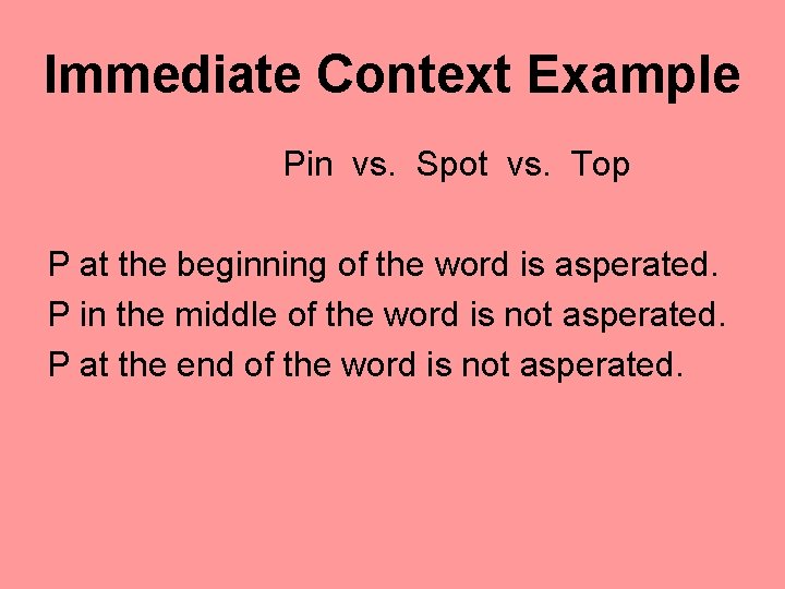 Immediate Context Example Pin vs. Spot vs. Top P at the beginning of the