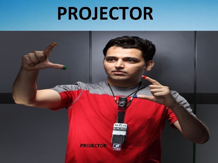 PROJECTOR PROJECTOR