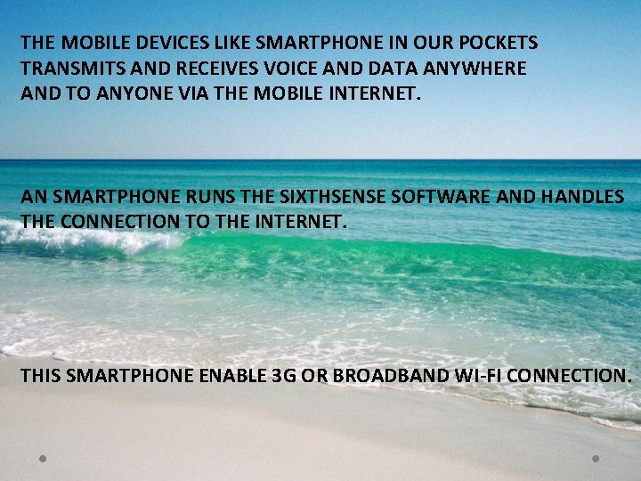THE MOBILE DEVICES LIKE SMARTPHONE IN OUR POCKETS TRANSMITS AND RECEIVES VOICE AND DATA THE MOBILE DEVICES LIKE SMARTPHONE IN OUR POCKETS TRANSMITS AND RECEIVES VOICE AND DATA
