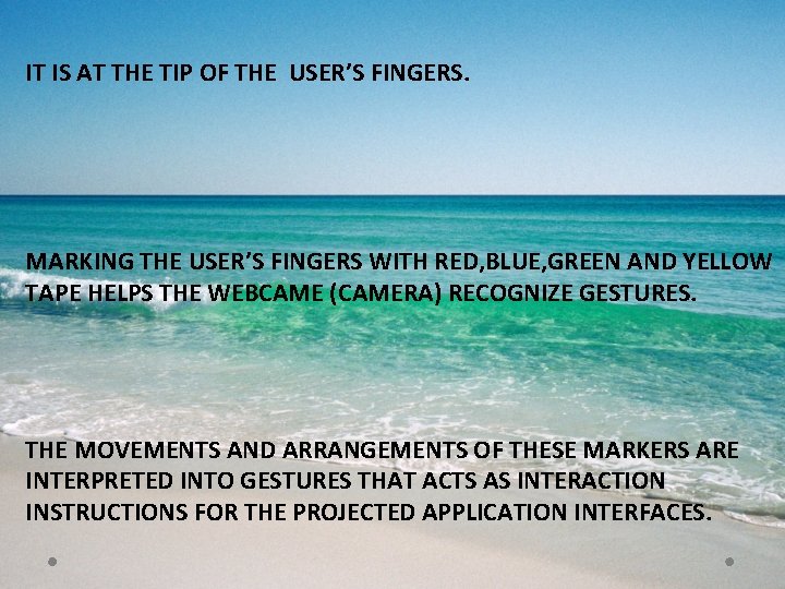 IT IS AT THE TIP OF THE USER’S FINGERS. MARKING THE USER’S FINGERS WITH IT IS AT THE TIP OF THE USER’S FINGERS. MARKING THE USER’S FINGERS WITH
