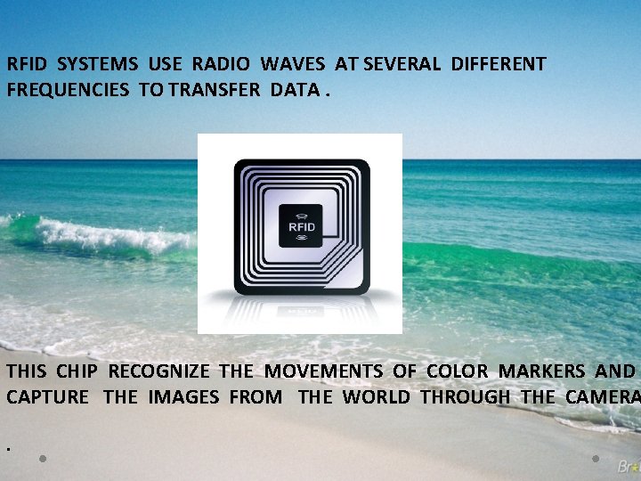 RFID SYSTEMS USE RADIO WAVES AT SEVERAL DIFFERENT FREQUENCIES TO TRANSFER DATA. THIS CHIP RFID SYSTEMS USE RADIO WAVES AT SEVERAL DIFFERENT FREQUENCIES TO TRANSFER DATA. THIS CHIP