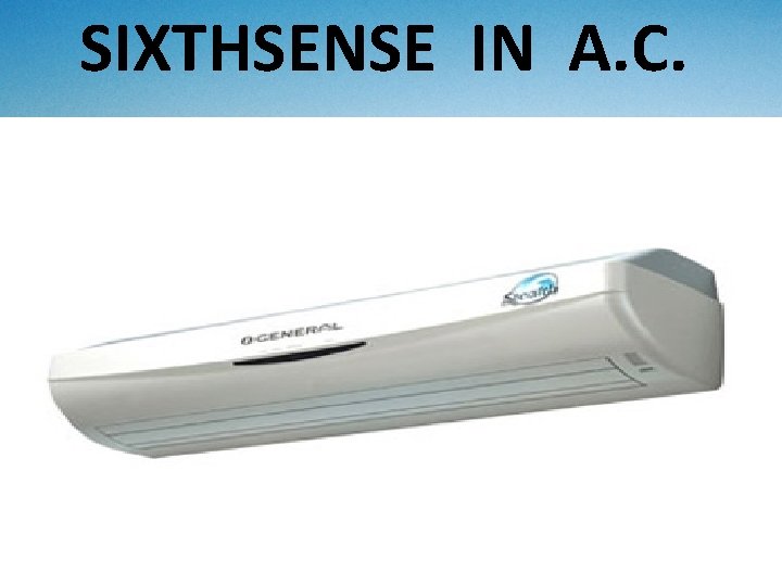 SIXTHSENSE IN A. C. SIXTHSENSE IN A. C.