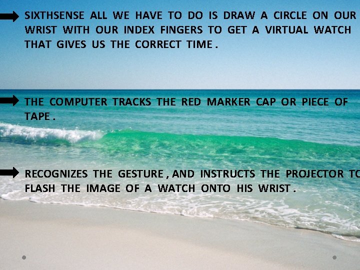 SIXTHSENSE ALL WE HAVE TO DO IS DRAW A CIRCLE ON OUR WRIST WITH SIXTHSENSE ALL WE HAVE TO DO IS DRAW A CIRCLE ON OUR WRIST WITH