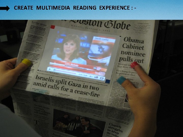 CREATE MULTIMEDIA READING EXPERIENCE : - CREATE MULTIMEDIA READING EXPERIENCE : -