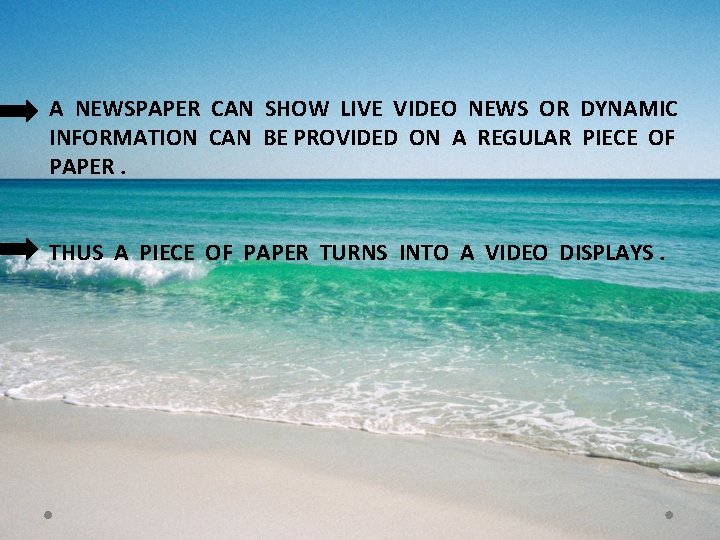 A NEWSPAPER CAN SHOW LIVE VIDEO NEWS OR DYNAMIC INFORMATION CAN BE PROVIDED ON A NEWSPAPER CAN SHOW LIVE VIDEO NEWS OR DYNAMIC INFORMATION CAN BE PROVIDED ON