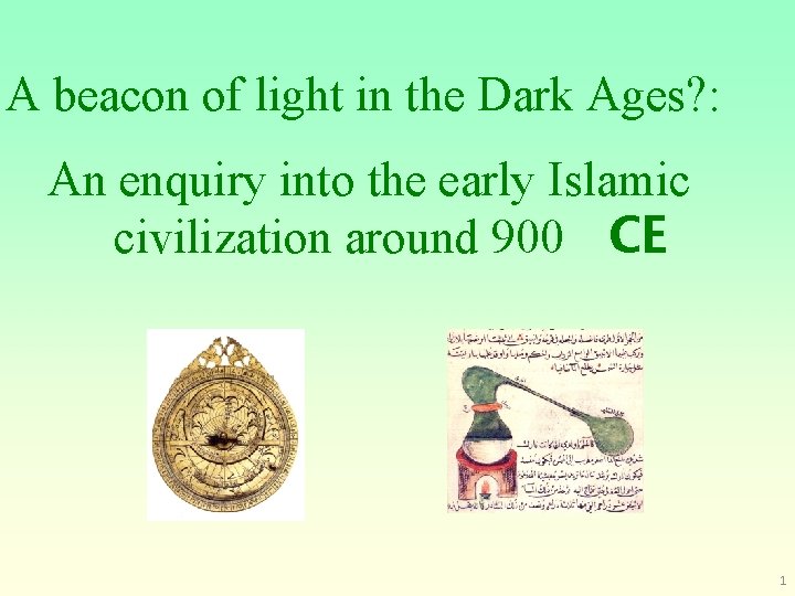 A beacon of light in the Dark Ages? : An enquiry into the early