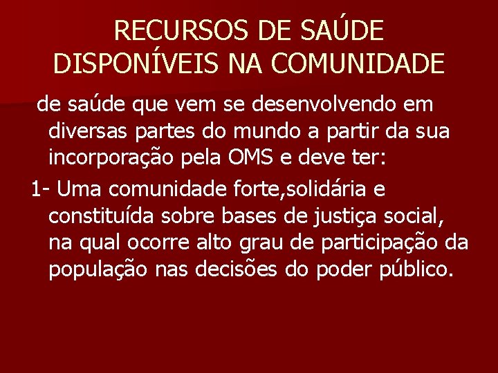 RECURSOS DE SAÚDE DISPONÍVEIS NA COMUNIDADE de saúde que vem se desenvolvendo em diversas