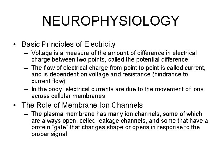 NEUROPHYSIOLOGY • Basic Principles of Electricity – Voltage is a measure of the amount