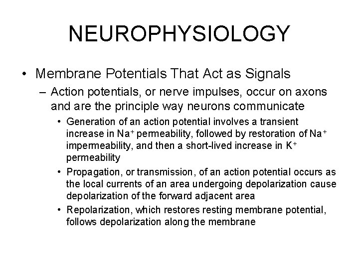 NEUROPHYSIOLOGY • Membrane Potentials That Act as Signals – Action potentials, or nerve impulses,