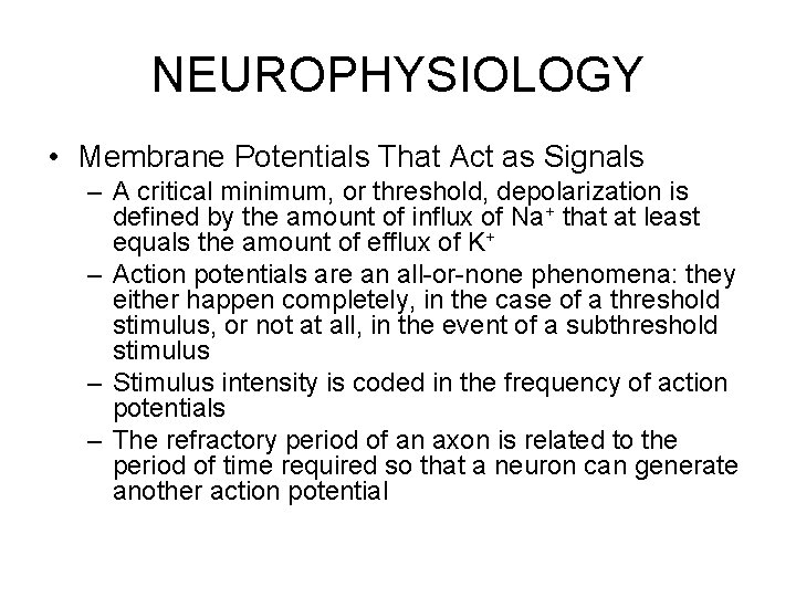 NEUROPHYSIOLOGY • Membrane Potentials That Act as Signals – A critical minimum, or threshold,