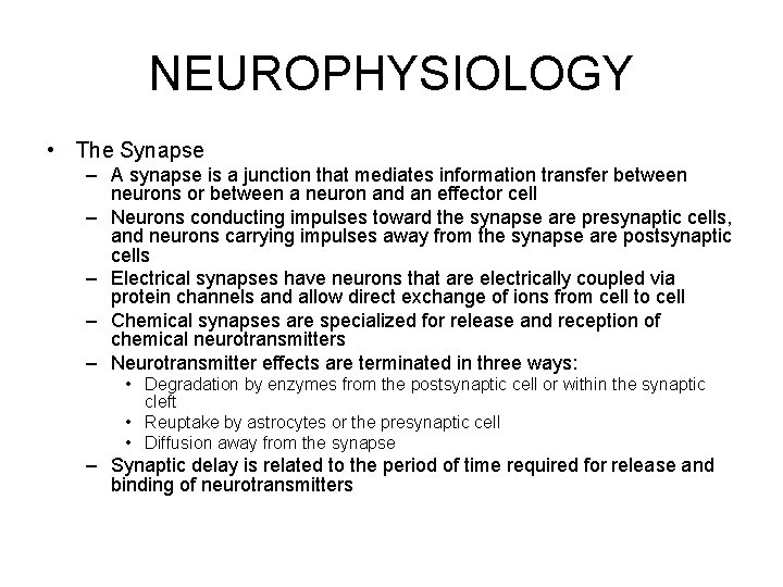 NEUROPHYSIOLOGY • The Synapse – A synapse is a junction that mediates information transfer