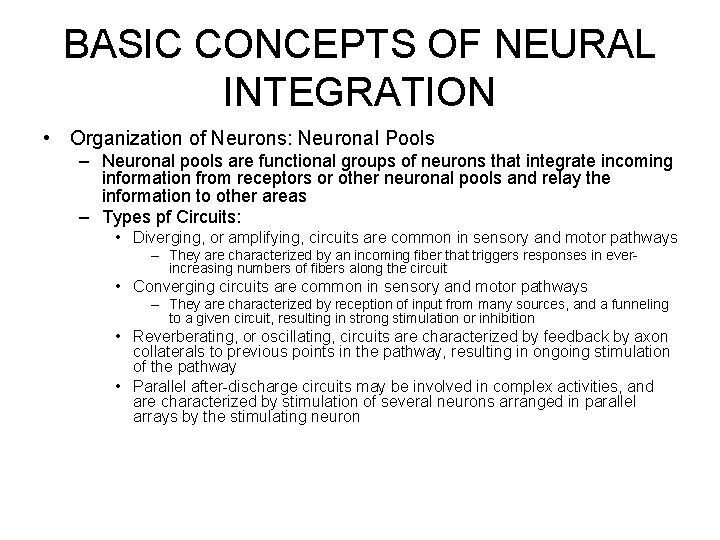 BASIC CONCEPTS OF NEURAL INTEGRATION • Organization of Neurons: Neuronal Pools – Neuronal pools