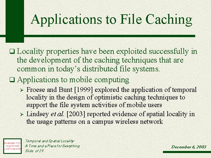 Applications to File Caching q Locality properties have been exploited successfully in the development Applications to File Caching q Locality properties have been exploited successfully in the development