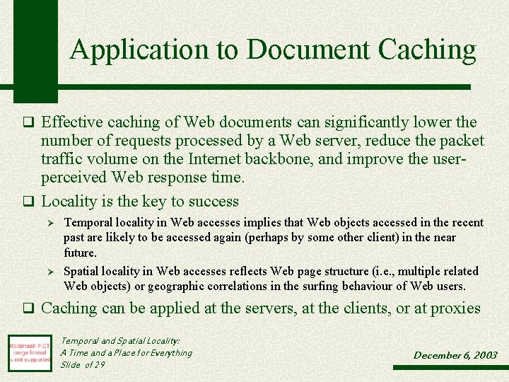 Application to Document Caching q Effective caching of Web documents can significantly lower the Application to Document Caching q Effective caching of Web documents can significantly lower the