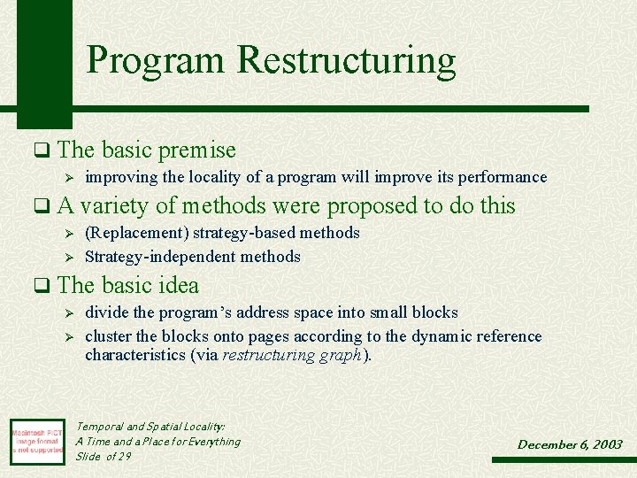 Program Restructuring q The basic premise Ø improving the locality of a program will Program Restructuring q The basic premise Ø improving the locality of a program will