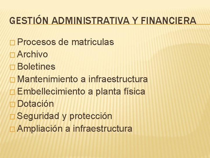 GESTIÓN ADMINISTRATIVA Y FINANCIERA � Procesos de matriculas � Archivo � Boletines � Mantenimiento