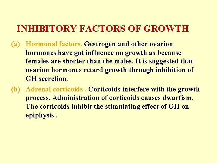 INHIBITORY FACTORS OF GROWTH (a) Hormonal factors. Oestrogen and other ovarion hormones have got