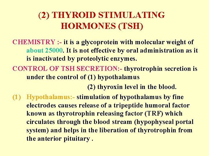 (2) THYROID STIMULATING HORMONES (TSH) CHEMISTRY : - it is a glycoprotein with molecular