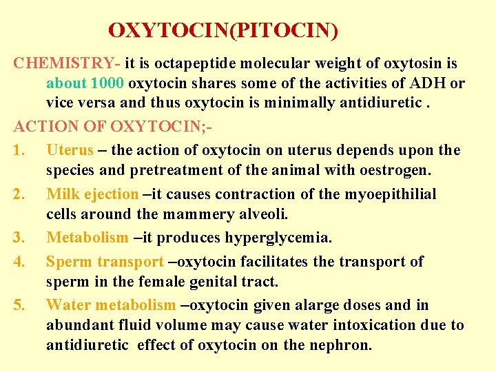 OXYTOCIN(PITOCIN) CHEMISTRY- it is octapeptide molecular weight of oxytosin is about 1000 oxytocin shares