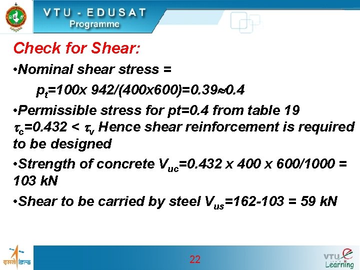 Check for Shear: • Nominal shear stress = pt=100 x 942/(400 x 600)=0. 39 Check for Shear: • Nominal shear stress = pt=100 x 942/(400 x 600)=0. 39