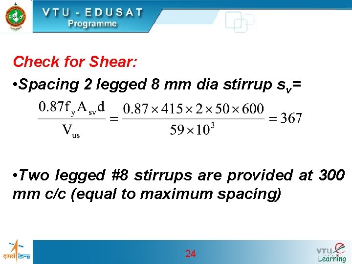 Check for Shear: • Spacing 2 legged 8 mm dia stirrup sv= • Two Check for Shear: • Spacing 2 legged 8 mm dia stirrup sv= • Two