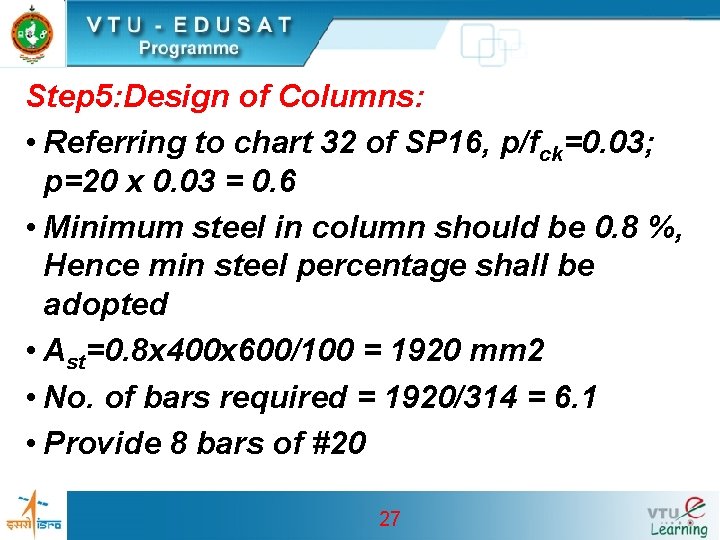 Step 5: Design of Columns: • Referring to chart 32 of SP 16, p/fck=0. Step 5: Design of Columns: • Referring to chart 32 of SP 16, p/fck=0.