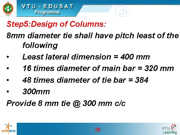 Step 5: Design of Columns: 8 mm diameter tie shall have pitch least of Step 5: Design of Columns: 8 mm diameter tie shall have pitch least of