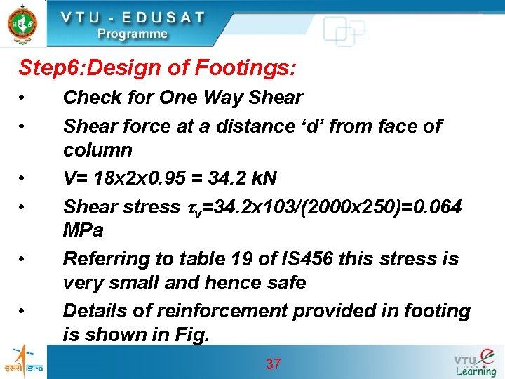 Step 6: Design of Footings: • • • Check for One Way Shear force Step 6: Design of Footings: • • • Check for One Way Shear force