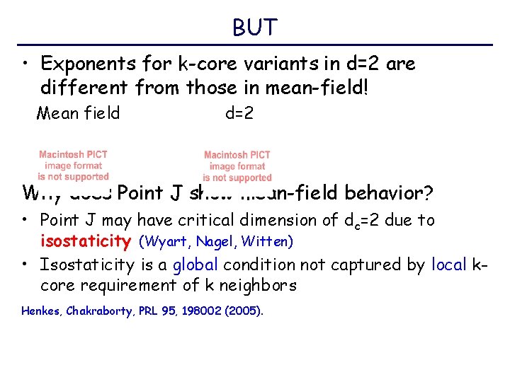 BUT • Exponents for k-core variants in d=2 are different from those in mean-field!