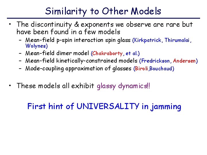 Similarity to Other Models • The discontinuity & exponents we observe are rare but