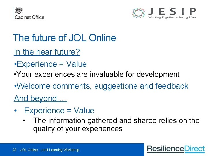 The future of JOL Online In the near future? • Experience = Value •