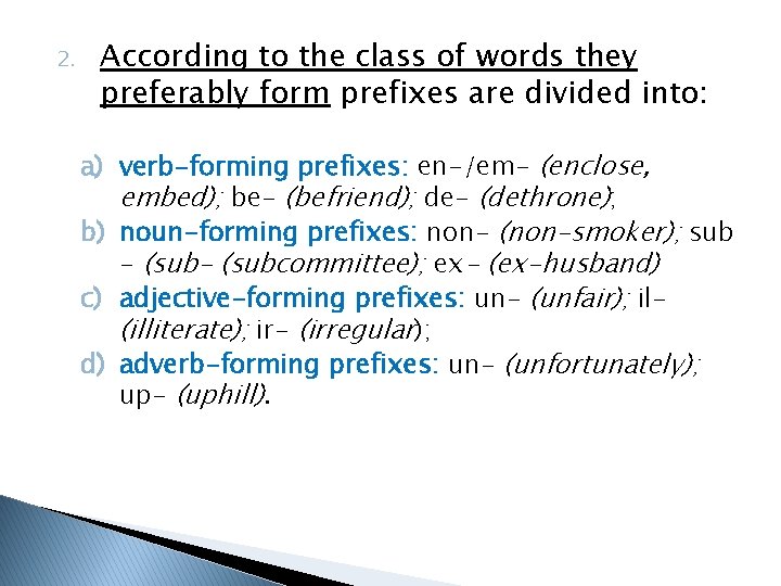 2. According to the class of words they preferably form prefixes are divided into: