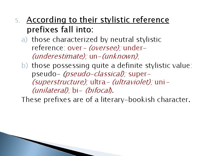 5. According to their stylistic reference prefixes fall into: a) those characterized by neutral