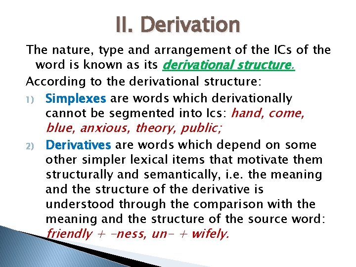II. Derivation The nature, type and arrangement of the ICs of the word is