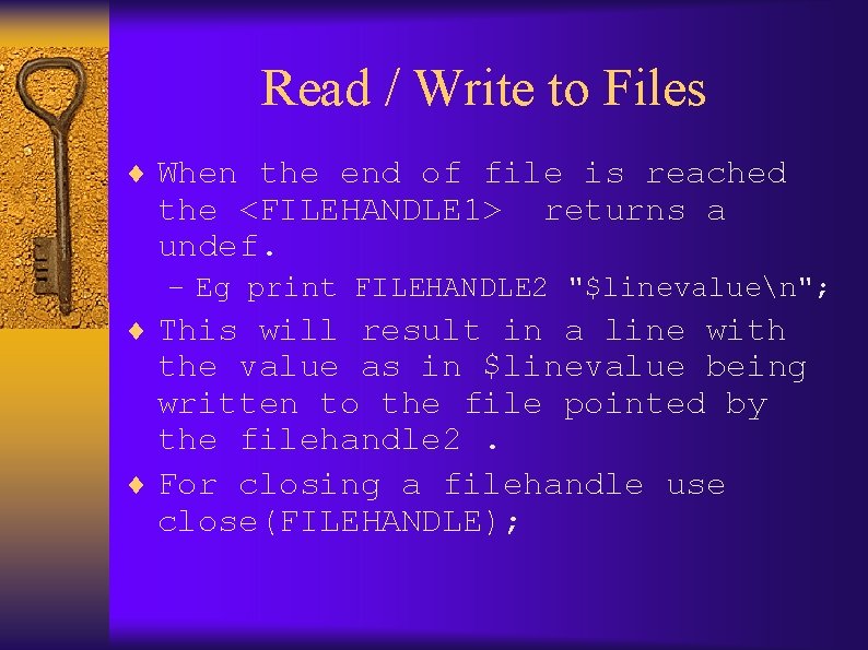 Read / Write to Files ¨ When the end of file is reached the