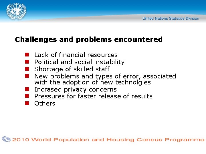 Challenges and problems encountered Lack of financial resources Political and social instability Shortage of