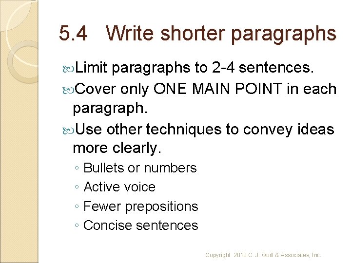 5. 4 Write shorter paragraphs Limit paragraphs to 2 -4 sentences. Cover only ONE