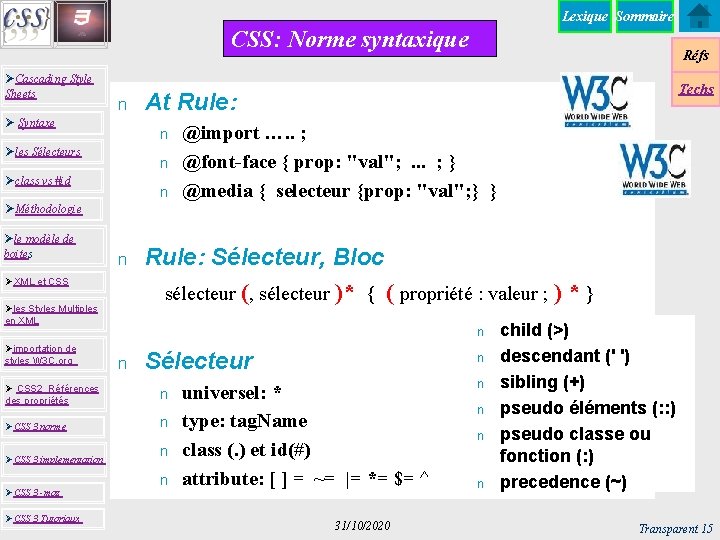 Lexique Sommaire CSS: Norme syntaxique ØCascading Style Sheets n Ø Syntaxe n Øclass vs