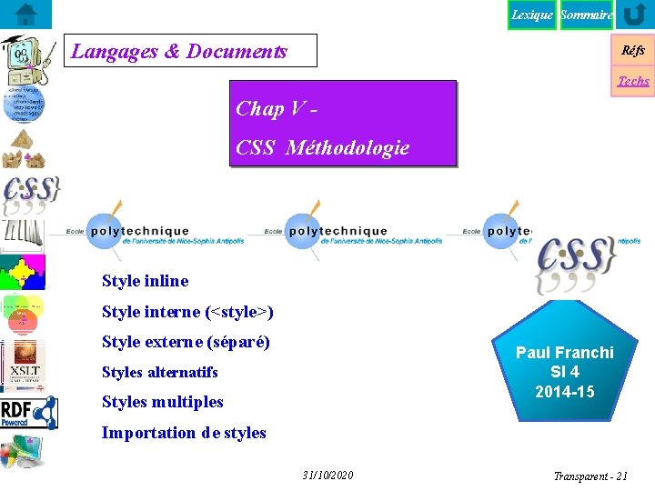 Lexique Sommaire . Langages & Documents Réfs Techs Chap V - . CSS Méthodologie