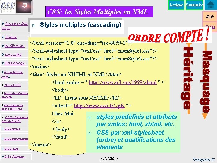 Lexique Sommaire CSS: les Styles Multiples en XML ØCascading Style Sheets n Styles multiples