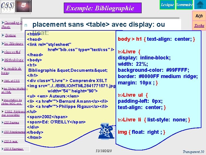 Exemple: Bibliographie Lexique Sommaire Réfs placement sans <table> avec display: ou float: <html> ØCascading