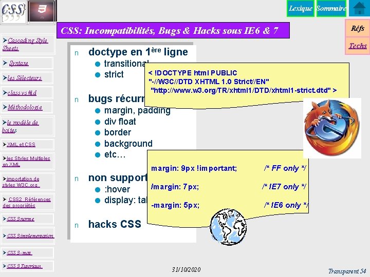 Lexique Sommaire Réfs CSS: Incompatibilités, Bugs & Hacks sous IE 6 & 7 ØCascading