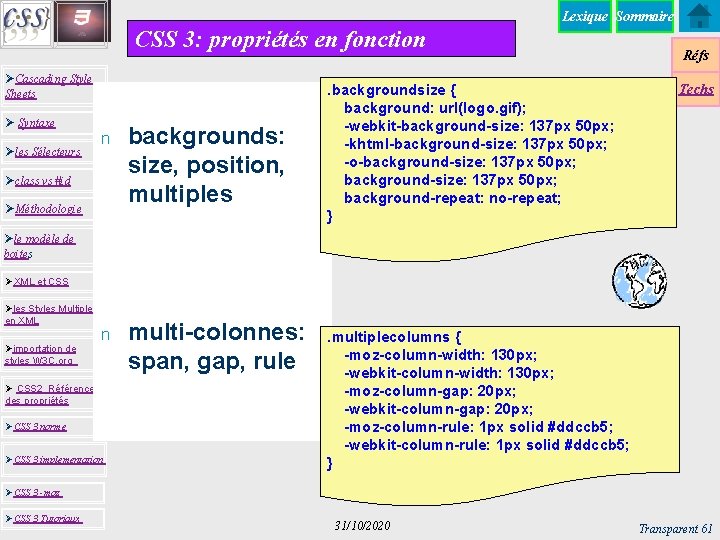 Lexique Sommaire CSS 3: propriétés en fonction ØCascading Style Sheets Ø Syntaxe Øles Sélecteurs