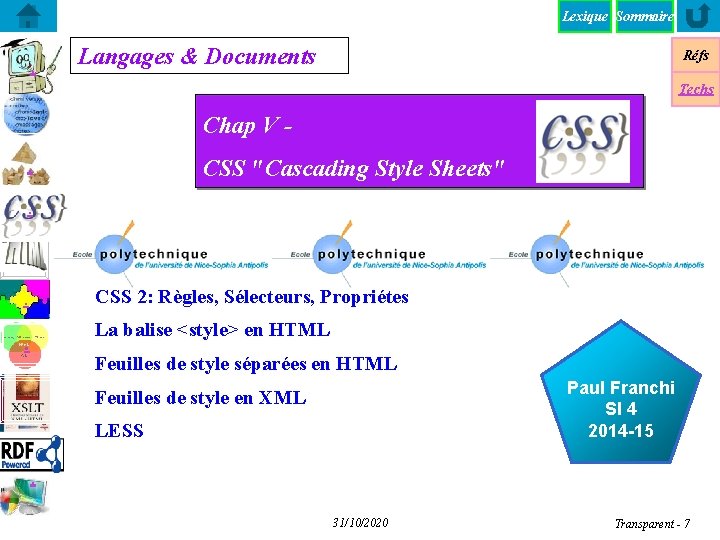 Lexique Sommaire . Langages & Documents Réfs Techs Chap V - . CSS "Cascading