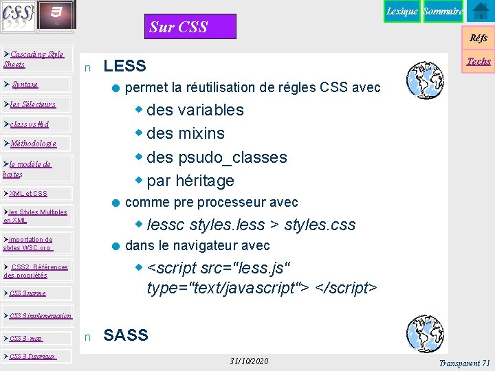 Lexique Sommaire Sur CSS ØCascading Style Sheets n Réfs Techs LESS = permet la